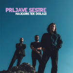 Prljave Seste - Najgore tek dolazi