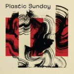 Plastic Sunday Artwork